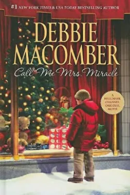 Call Me Mrs. Miracle Hardcover Debbie Macomber • £4.73