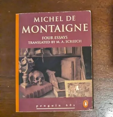 Michel De Montaigne Four Essays Classic Paperback Book By M.A. Screech 1995 • $2.99