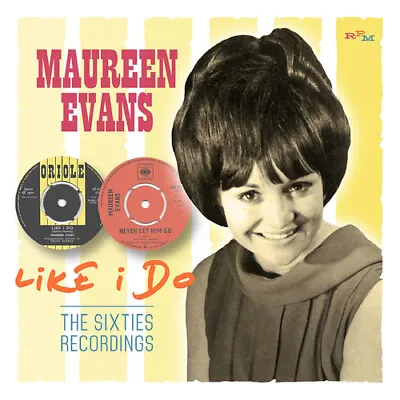 Maureen Evans : Like I Do: The Sixties Recordings CD (2016) Fast And FREE P & P • £39.99