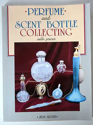 Perfume And Scent Bottle Collection With Prices By Jean Sloan 1986 • $8.50