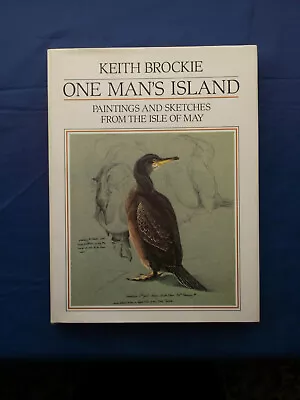 One Man's Island Paintings And Sketches From The Isle Of May - Keith Brockie H/b • £15