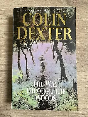 The Way Through The Woods (Inspector Morse Mysteries)-Colin De ..9780330328388 • £4.99