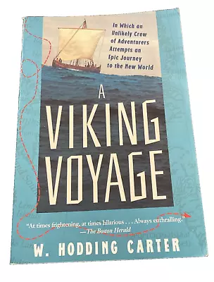 A Viking Voyage By W. Hodding Carter An Unlikely Crew Of Adventurers  PB 2001 • $6