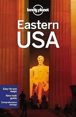 Lonely Planet Eastern USA (Travel Guide) Lonely Planet & Bendure Glenda & Camp • £2.98