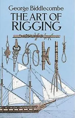 $32.52 • Buy The Art Of Rigging By George Biddlecombe (English) Paperback Book