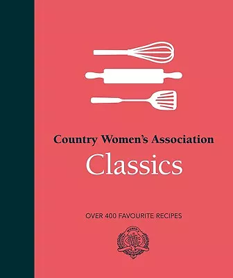 CWA Classics By Country Women's Association Hardcover Book NEW AU • $43.99