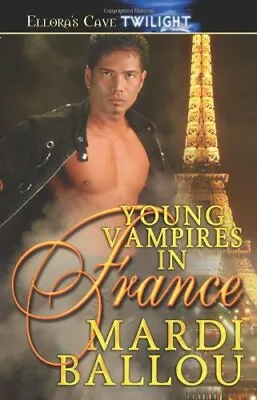 YOUNG VAMPIRES IN FRANCE VOL. 2  By Mardi Ballou EROTIC VAMPIRE  (ELLORAS CAVE) • $6.99