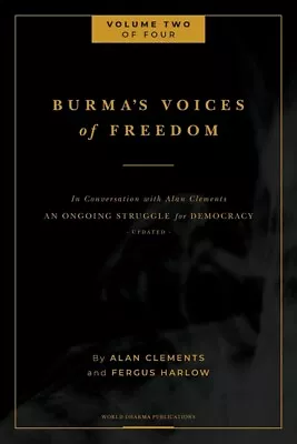 Burma's Voices Of Freedom In Conversation With Alan Clements Volume 2 Of 4... • $31.07