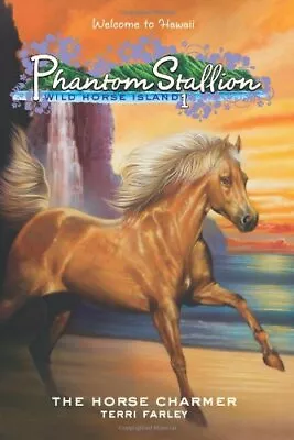 The Horse Charmer (Phantom Stallion: W... Terri Farley • £9.99