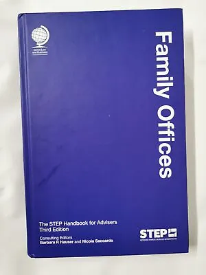 Family Offices : The STEP Handbook For Advisers By Barbara R. Hauser • £199