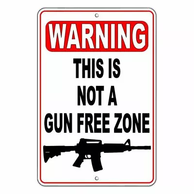 Warning This Is Not A Gun Free Zone Metal Sign Security Nra Shot Trespass SSG003 • $11.66