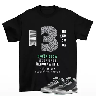 Sneaker Label Shirt To Match Jordan 3 Retro Green Glow CT8532-031 • $24.75