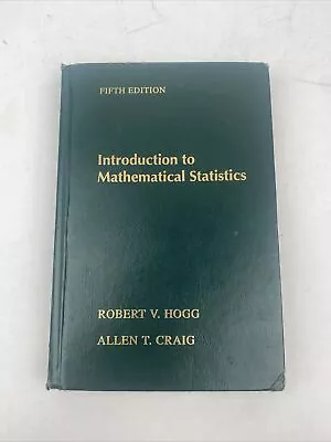 Introduction To Mathematical Statistics By Allen Craig & Robert Hogg 5th Ed HC • $9.99