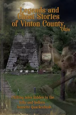 Vinton County Legends And Ghosts (Haunted Ohio Ghost Stories. West Virginia Gho • $11.99