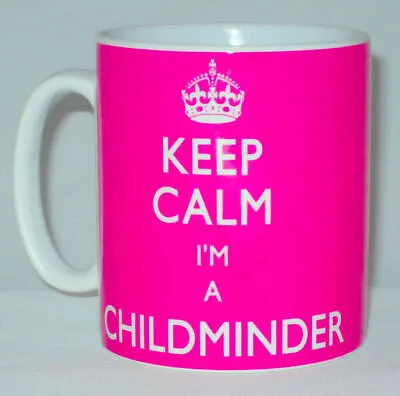 Keep Calm I'm A Childminder Mug Can Personalise Babysitter Nursery Nurse Gift • £10.99