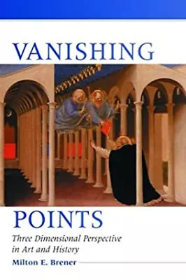 Vanishing Points : A History Of Three Dimensional Perspective In • $4.50