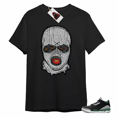 Gangster Ski Mask Money T-shirt To Match Jordan 3 Pine Green Sneaker AH3GD17 • $19.99