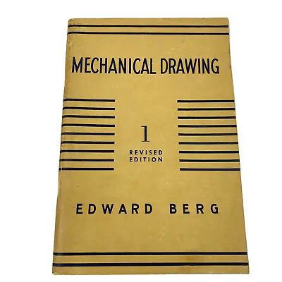 Vintage 1951 MECHANICAL DRAWING 1 Revised Edition Edward Berg 8th Printing • $22.20