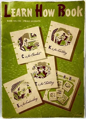 1941 Spool Cotton Co Learn How Book 170 Knit Crochet Tat Embroidery Vintag 14726 • $14