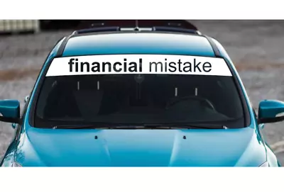 Financial Mistake Dye Cut Windshield Banner Decal Sticker Car Drift Turbo Jdm  • $35