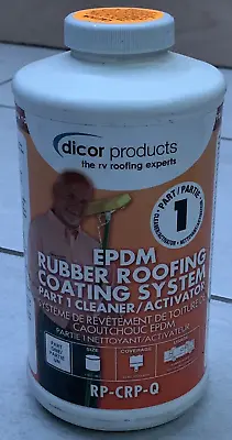 Dicor (RP-CRP-Q) EPDM Rubber Roof Coating Systems Cleaner Activator 1 Quart • $20