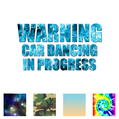 Car Dancing In Progress - Decal Sticker - Multiple Patterns & Sizes - Ebn3970 • $3.71