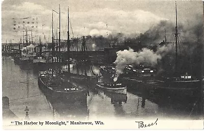 Manitowoc WI -- Boats/ships  Harbor By Moonlight ; Nice 1908 PPPC • $19.75