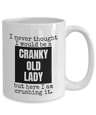 Cranky Old Lady Coffee Mug Crushing It Funny Birthday Gift 40th Bday 50th 60th O • £16.90