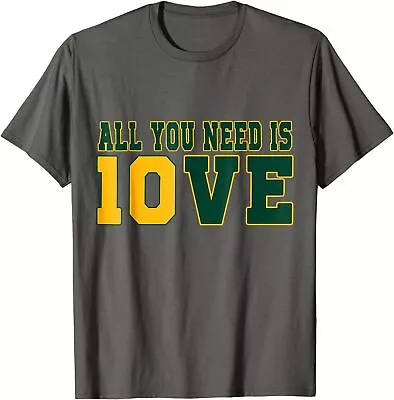 All You Need Is 10ve Love Shirt Funny Men Women Unisex T-Shirt • $19.99