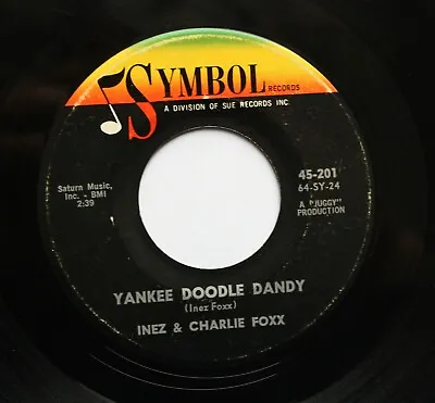 INEZ & CHARLIE FOXX No Soul 45rpm Yankee Doodle Dandy / La De Da I Love You HEAR • $8