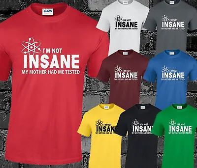 Im Not Insane My Mother Had Me Tested Mens T Shirt Big Bang Funny Sheldon Cooper • £7.99