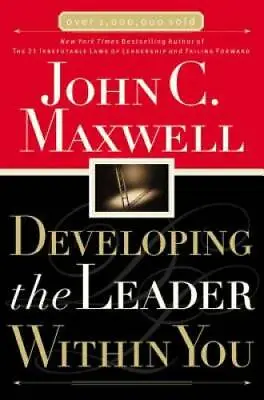 Developing The Leader Within You - Paperback By Maxwell John C. - GOOD • $4.08