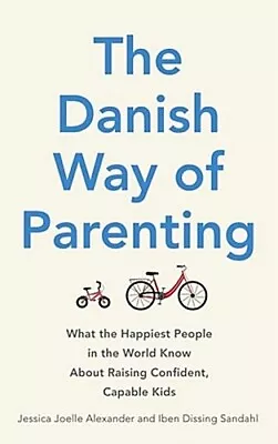 The Danish Way Of Parenting ~ Jessica Joelle Alexander ~  9780349414348 • £15.13