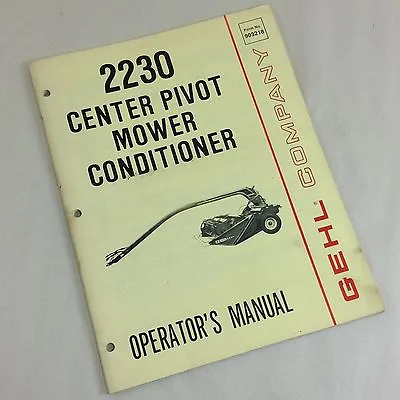 Gehl 2230 Center Pivot Mower Conditioner Operators Owners Manual Hay Sickle Bar • $9.15