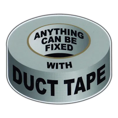 Magnetic Bumper Sticker - Anything Can Be Fixed With Duct Tape (Funny) - Magnet • $7.99