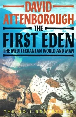 The First Eden: Mediterranean World And ManSir David Attenborough • £2.57