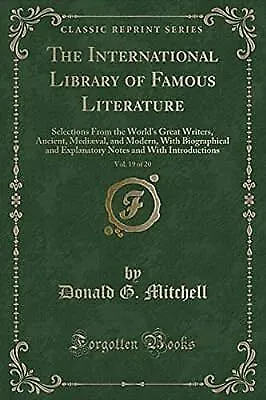 The International Library Of Famous Literature Vol. 19 Of 20: Selections From T • £3.23