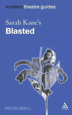 Sarah Kane's Blasted (Modern Theatre Guides) By Iball Helen Paperback Book The • $6.90