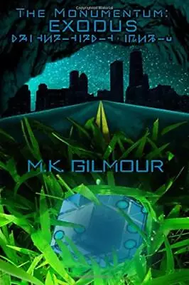 THE MONUMENTUM: EXODUS By M K Gilmour **BRAND NEW** • $26.49