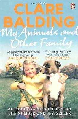 My Animals And Other Family By Clare Balding. 9780241959756 • £2.51