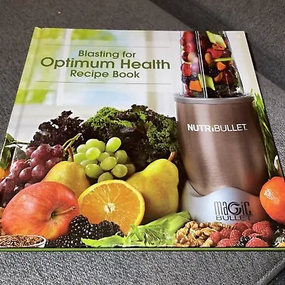 Blasting For Optimum Health Recipe Book-Nutribullet Magic Bullet Healthy Mixes • $2.99