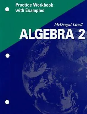 McDougal Littell Algebra 2: Practice Workbook With Examples Se • $4.85