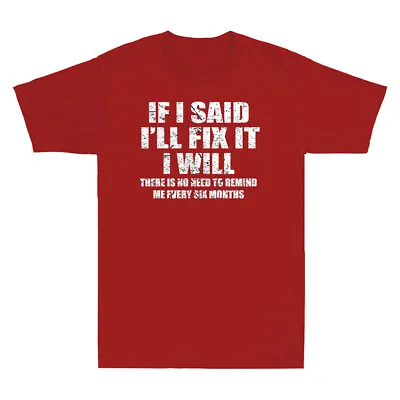 If I Said I'll Fix It I Will Handyman Mechanic Funny Joke Saying Vintage T-Shirt • $29.69