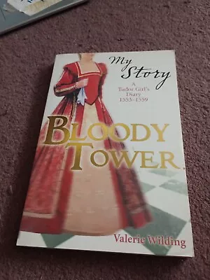 Scholastic MY STORY COLLECTION Teen History Book BLOODY TOWER  Valerie Wilding • £0.99