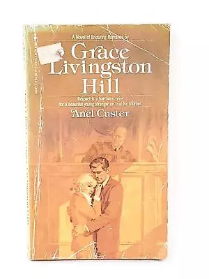 Ariel Custer By Grace Livingston Hill Vintage 1981 Paperback 6th Printing • $1.65