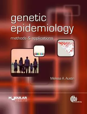 Genetic Epidemiology: Methods And Applications (Modular Texts Series) Austin M • $36.97