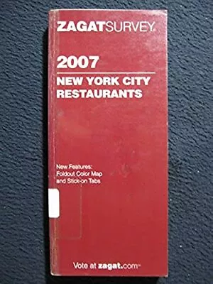 Zagat Survey 2007 New York City Restaurants [Oct 11 2006] Zagat Survey • $8.50