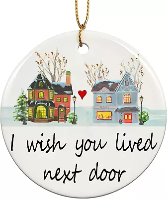 Neighbor Gifts Christmas Ornaments 2023I Wish You Lived Next Door Ornament Roun • $17.99