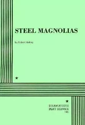 Steel Magnolias - Acting Edition - Paperback By Robert Harling - GOOD • $16.22