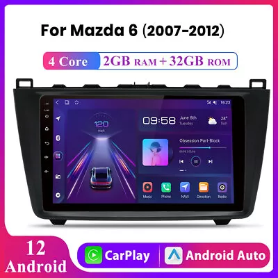 For Mazda 6 2007-2012 Android 12 Car Stereo Radio WIFI GPS Navi  CarPlay BT • $139.99